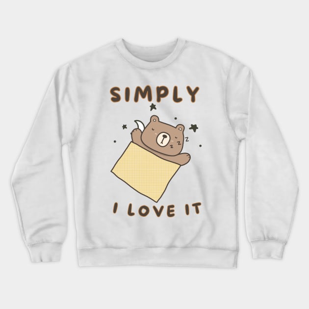 Simply I love it Cute sleeping animal (lazy edition ) Crewneck Sweatshirt by GLOWMART2